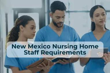Nursing Home Staff Requirements in New Mexico Nursing home staff requirements are a part of New Mexico law, and should be enforced to avoid issues with nursing home neglect and abuse.