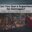 Can you file a personal injury claim against a superhero? Learn about our current laws, insurance policies, and how they apply to superhero movies.