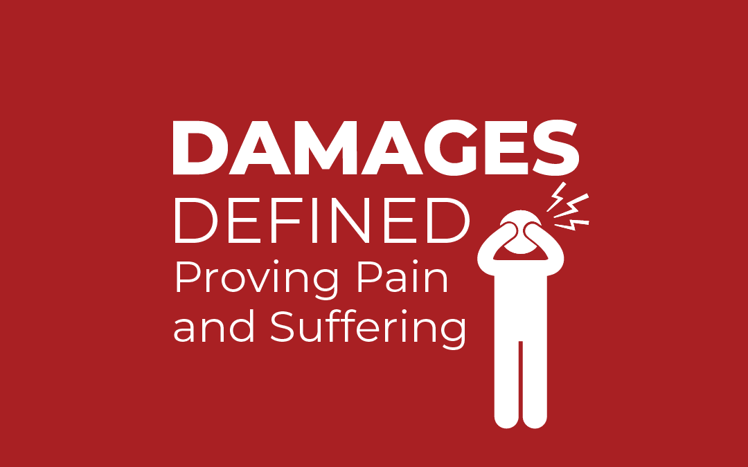 Damages Defined: Proving Pain and Suffering