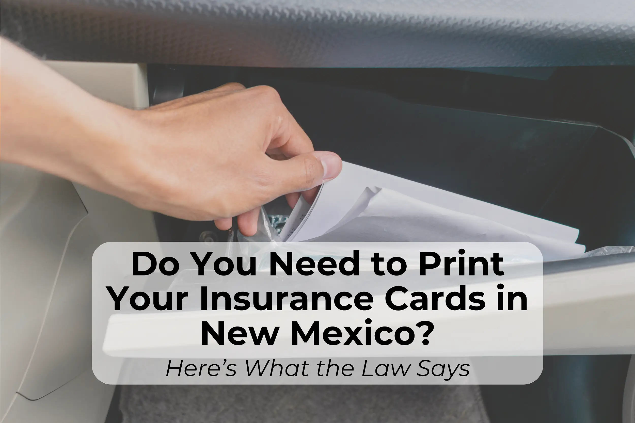 o you need physical proof of insurance in New Mexico? Learn about digital proof of insurance whether you’re a New Mexico native or you’re traveling this summer.
