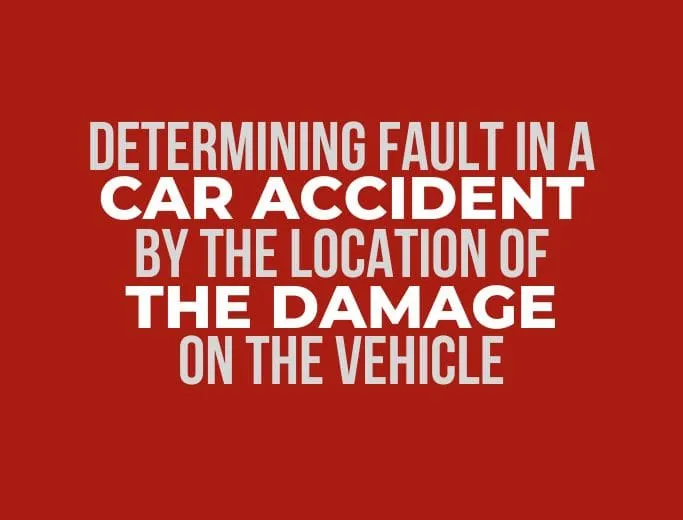 car-accident-determining-fault-by-location-of-damage DETERMINING FAULT IN A CAR ACCIDENT BY THE LOCATION OF THE DAMAGE OF THE VEHICLE