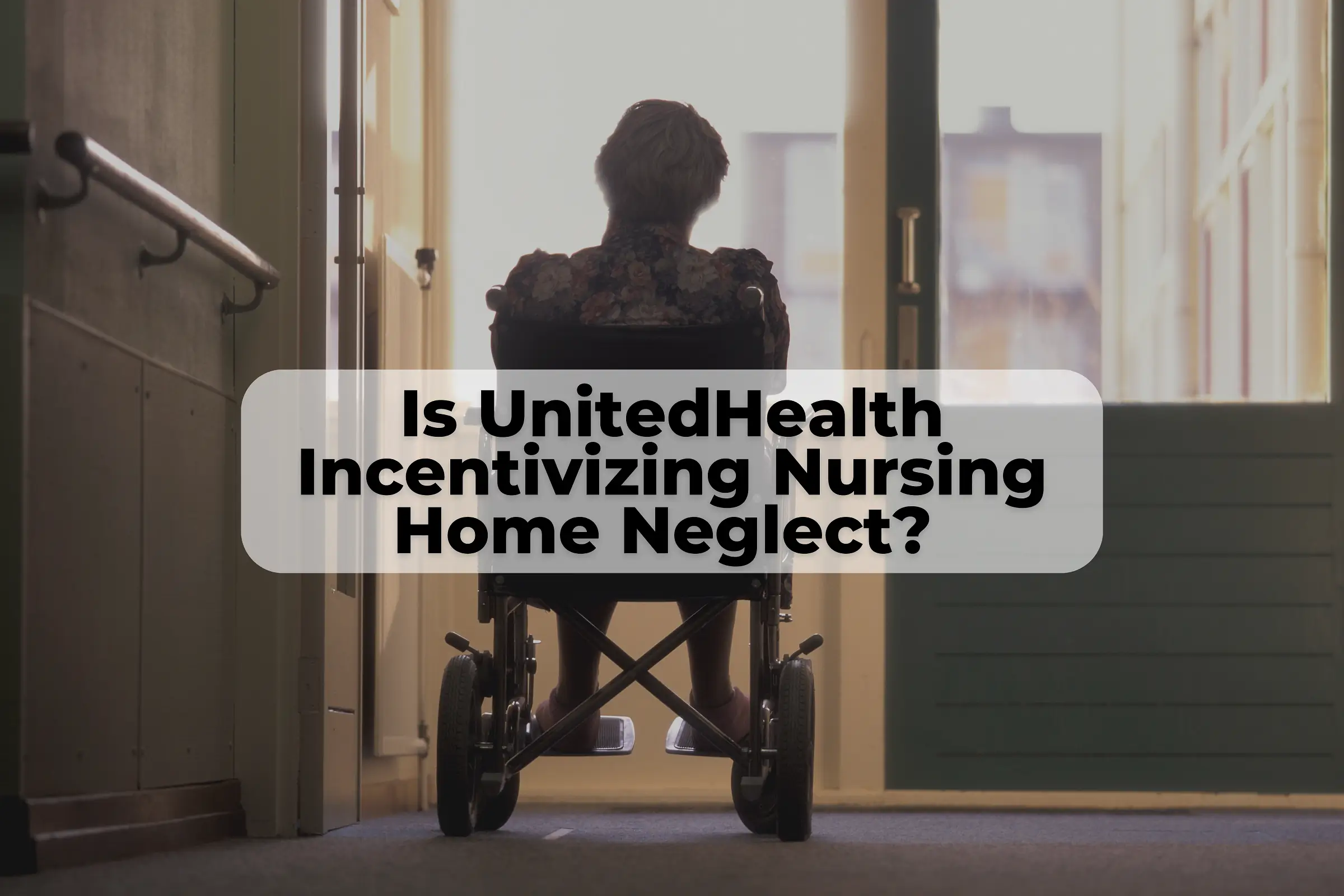 Is UnitedHealth giving bonuses for nursing home neglect? UnitedHealth Group is under investigation for potentially incentivizing nursing homes for denying patient care.