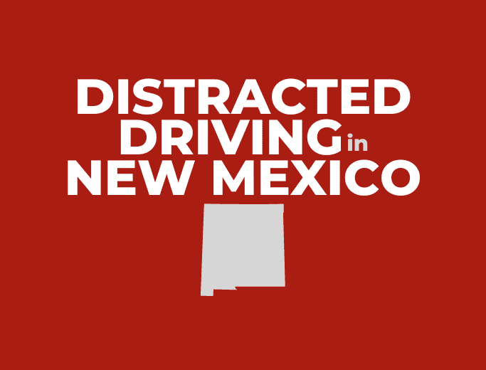 DISTRACTED DRIVING IN NEW MEXICO